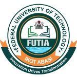 Apply Today: Openings for Academic and Non-academic Positions at Federal University of Technology Ikot Abasi (FUTIA)