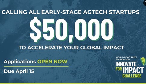 Open Call: World Food Prize Foundation Launches 2025 Innovate for Impact Challenge: $65,000 Prize for Early-Stage Agtech Startups – Apply Now!